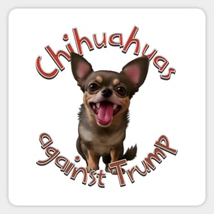 Chihuahuas against Trump Sticker